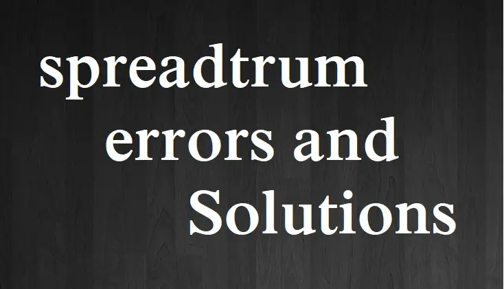 spreadtrum errors and how to resolve them