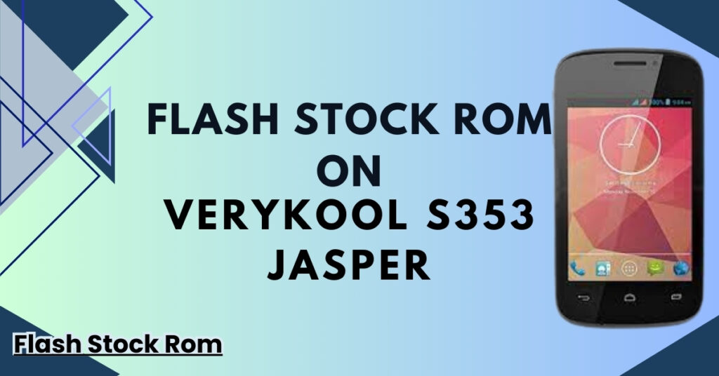 Flash Stock Rom on Verykool S353 Jasper