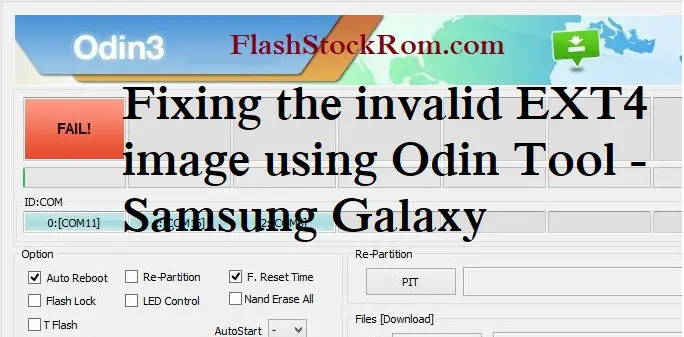 Fixing the invalid EXT4 image using Odin Tool - Samsung Galaxy