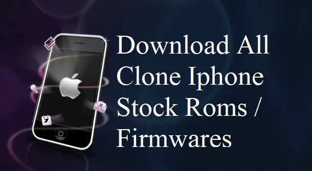 iPhone Clone Stock ROM Firmware