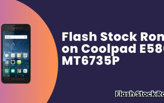 Flash Stock Rom on Coolpad E580 MT6735P