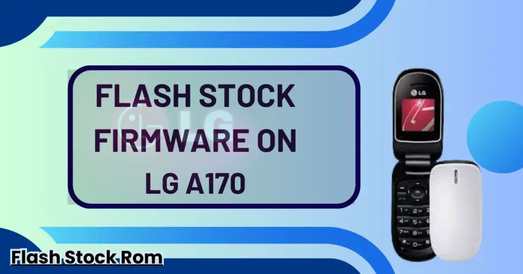 Flash Stock firmware on LG A170