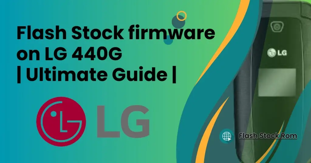 Flash Stock firmware on LG 440G