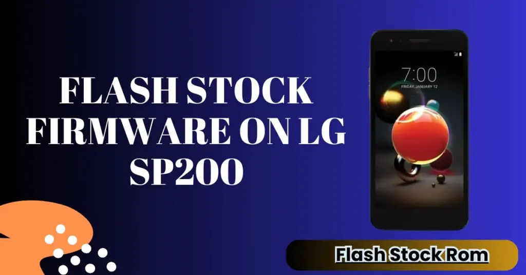 Flash Stock firmware on LG SP200