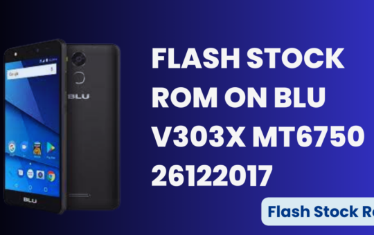Flash Stock Rom on BLU V303X MT6750 26122017