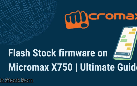 Flash Stock firmware on Micromax X750