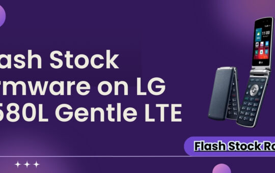 Flash Stock firmware on LG F580L Gentle LTE