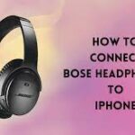 Connect Bose headphones to iPhone