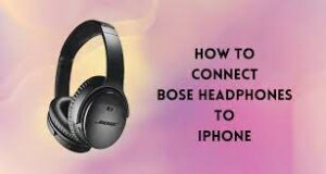 Connect Bose headphones to iPhone