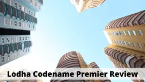 Lodha Codename Premier Review