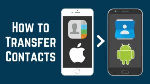 Transfer Contacts From iPhone to Android