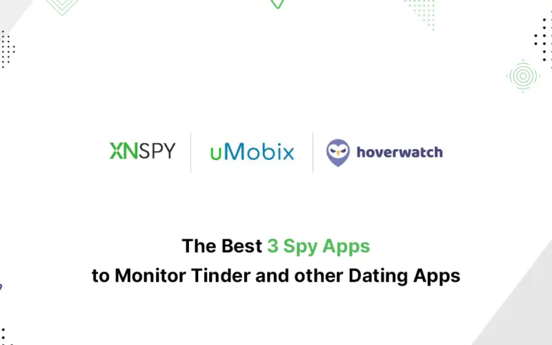 The Best 3 Spy Apps to Monitor Tinder and other Dating Apps