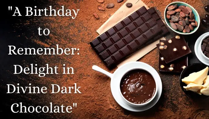 A Birthday to Remember: Delight in Divine Dark Chocolate