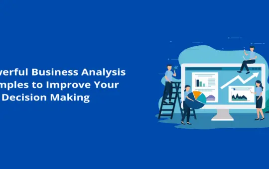 5 Powerful Business Analysis Examples to Improve Your Decision Making