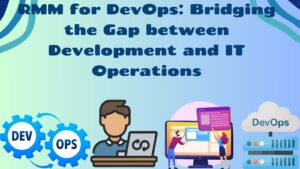 RMM for DevOps: Bridging the Gap between Development and IT Operations