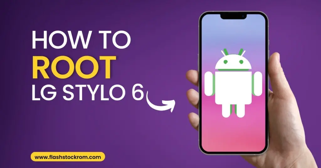 How To Root LG Stylo 6